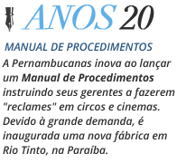Anos 20 Manual de Procedimentos - A Pernambucanas inova ao lançar um Manual de Procedimentos instruindo seus gerentes a fazerem "reclames" em circos e cinemas. Devido à grande demanda, é inaugurada uma nova fábrica em Rio Tinto, na Paraíba.